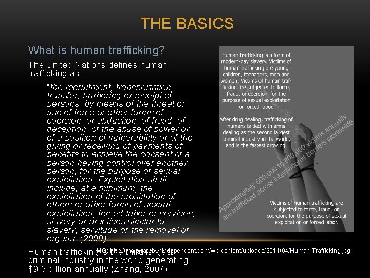 THE BASICS What is human trafficking? The United Nations defines human trafficking as: “the
