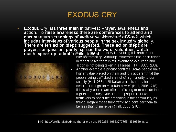EXODUS CRY • Exodus Cry has three main initiatives: Prayer, awareness and action. To