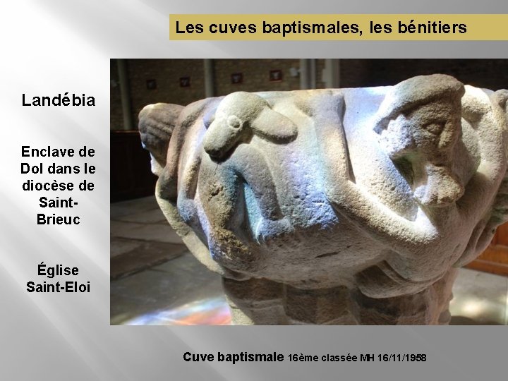 Les cuves baptismales, les bénitiers Landébia Enclave de Dol dans le diocèse de Saint.