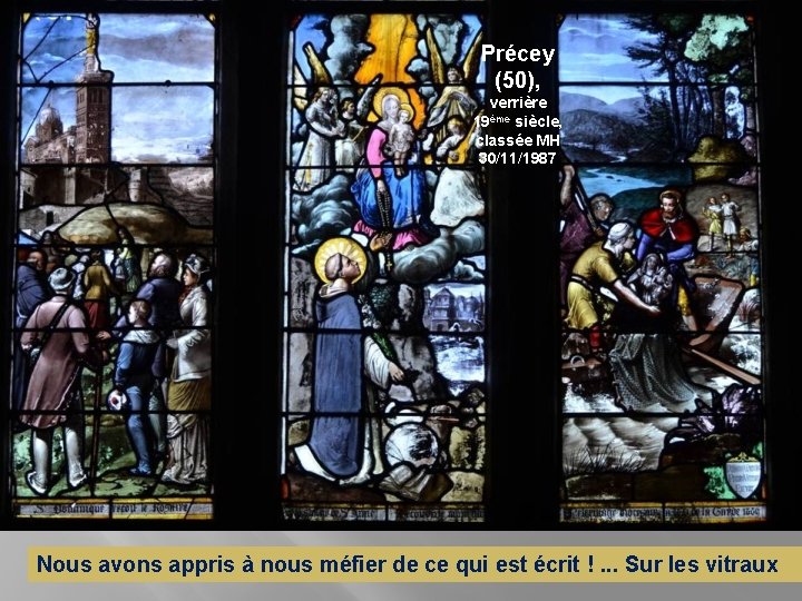 Précey (50), verrière 19ème siècle, classée MH 30/11/1987 Nous avons appris à nous méfier