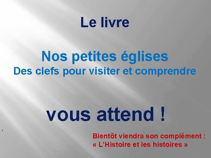 Le livre Nos petites églises Des clefs pour visiter et comprendre vous attend !