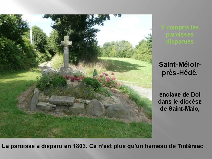 Y compris les paroisses disparues Saint-Méloirprès-Hédé, enclave de Dol dans le diocèse de Saint-Malo,