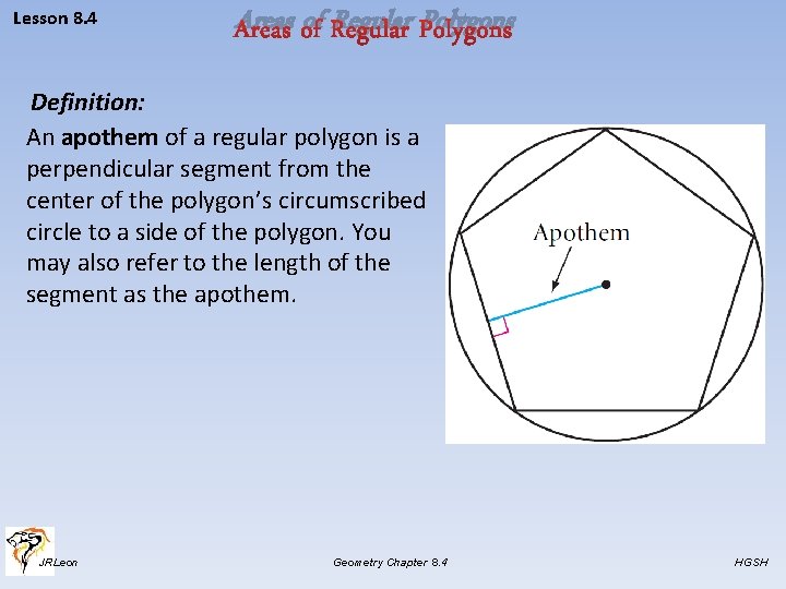 Lesson 8. 4 Areas of Regular Polygons Definition: An apothem of a regular polygon
