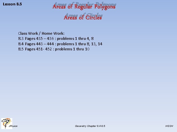 Lesson 8. 5 Areas of Regular Polygons Areas of Circles Class Work / Home