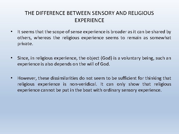 THE DIFFERENCE BETWEEN SENSORY AND RELIGIOUS EXPERIENCE • It seems that the scope of