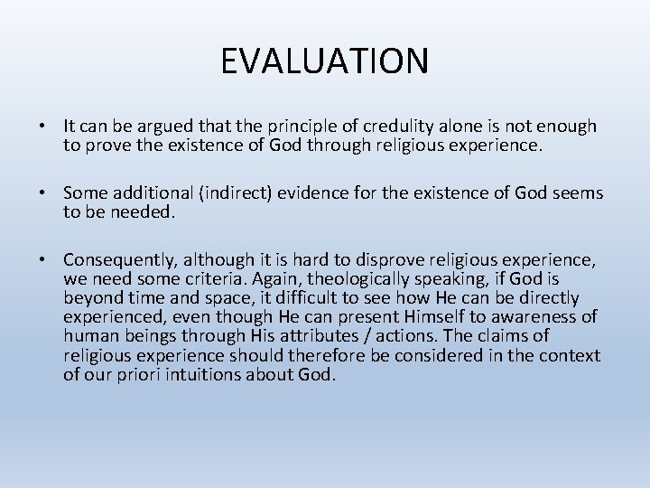 EVALUATION • It can be argued that the principle of credulity alone is not