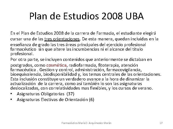 Plan de Estudios 2008 UBA En el Plan de Estudios 2008 de la carrera