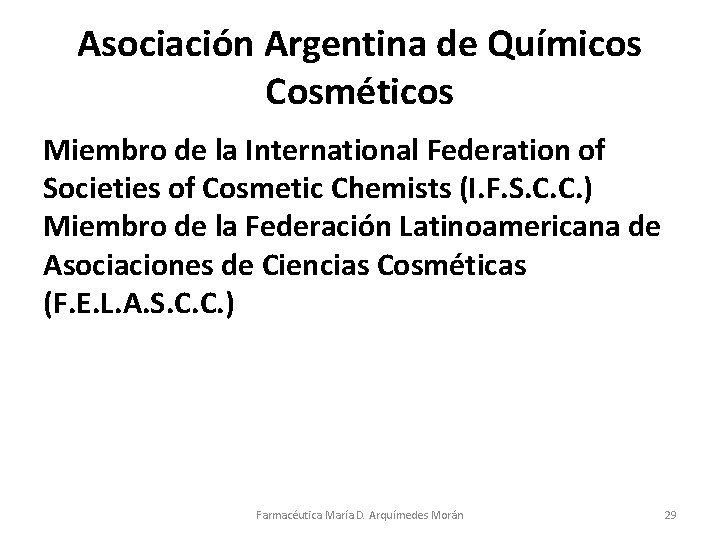 Asociación Argentina de Químicos Cosméticos Miembro de la International Federation of Societies of Cosmetic