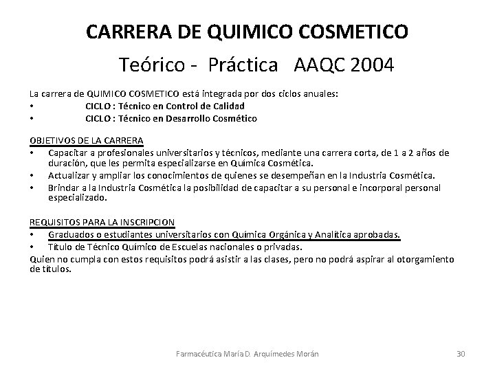 CARRERA DE QUIMICO COSMETICO Teórico - Práctica AAQC 2004 La carrera de QUIMICO COSMETICO