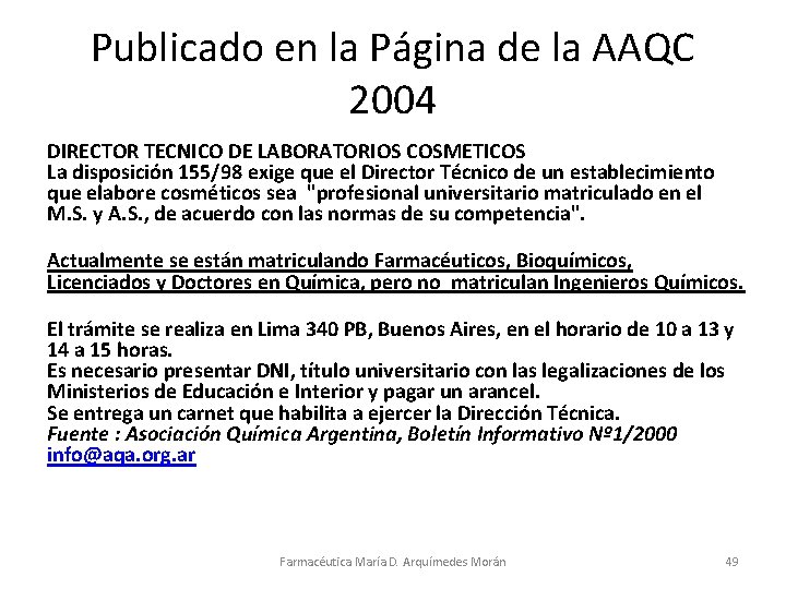 Publicado en la Página de la AAQC 2004 DIRECTOR TECNICO DE LABORATORIOS COSMETICOS La