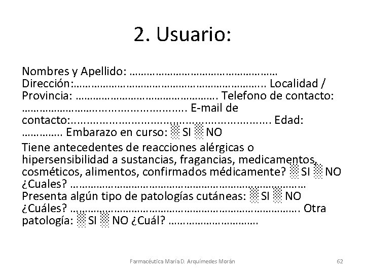 2. Usuario: Nombres y Apellido: ……………………… Dirección: ……………………………. . . Localidad / Provincia: …………………….