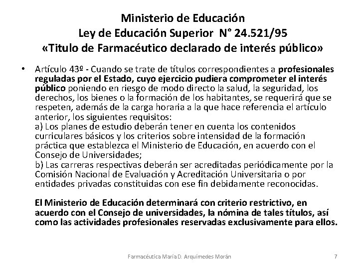 Ministerio de Educación Ley de Educación Superior N° 24. 521/95 «Titulo de Farmacéutico declarado