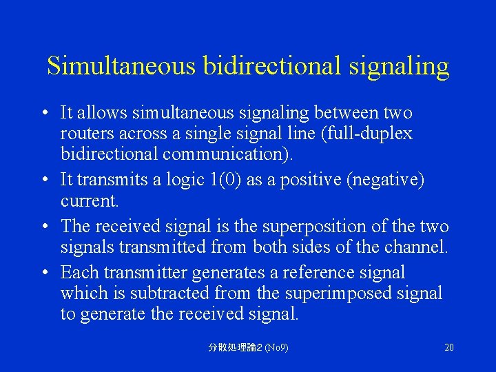 Simultaneous bidirectional signaling • It allows simultaneous signaling between two routers across a single