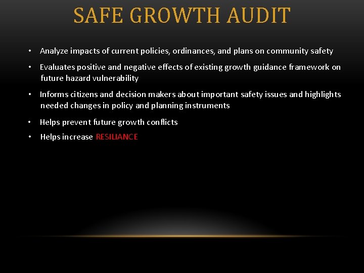 SAFE GROWTH AUDIT • Analyze impacts of current policies, ordinances, and plans on community