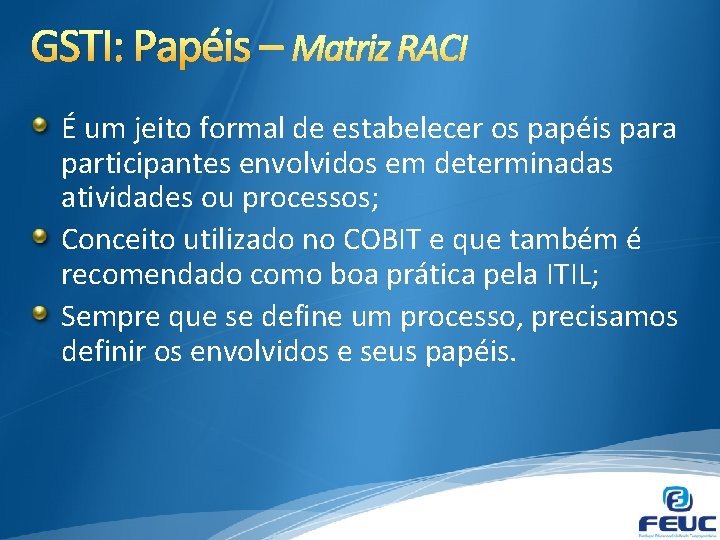 GSTI: Papéis – É um jeito formal de estabelecer os papéis para participantes envolvidos