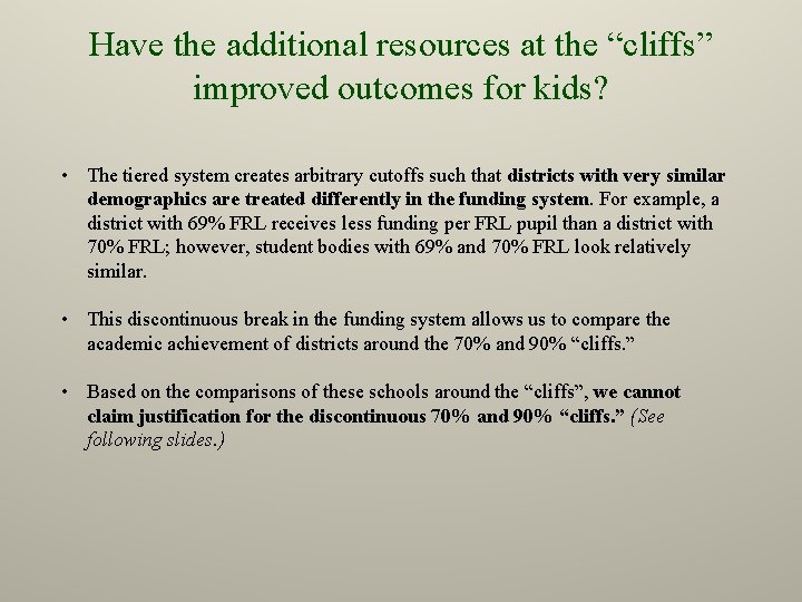 Have the additional resources at the “cliffs” improved outcomes for kids? • The tiered