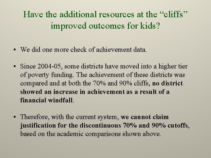 Have the additional resources at the “cliffs” improved outcomes for kids? • We did