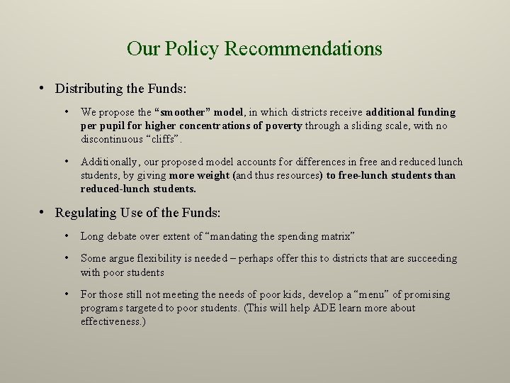 Our Policy Recommendations • Distributing the Funds: • We propose the “smoother” model, in