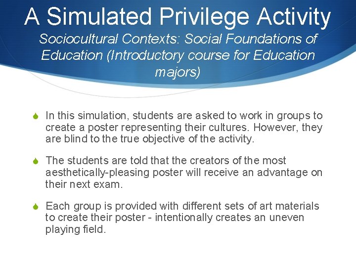 A Simulated Privilege Activity Sociocultural Contexts: Social Foundations of Education (Introductory course for Education