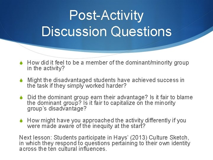 Post-Activity Discussion Questions S How did it feel to be a member of the