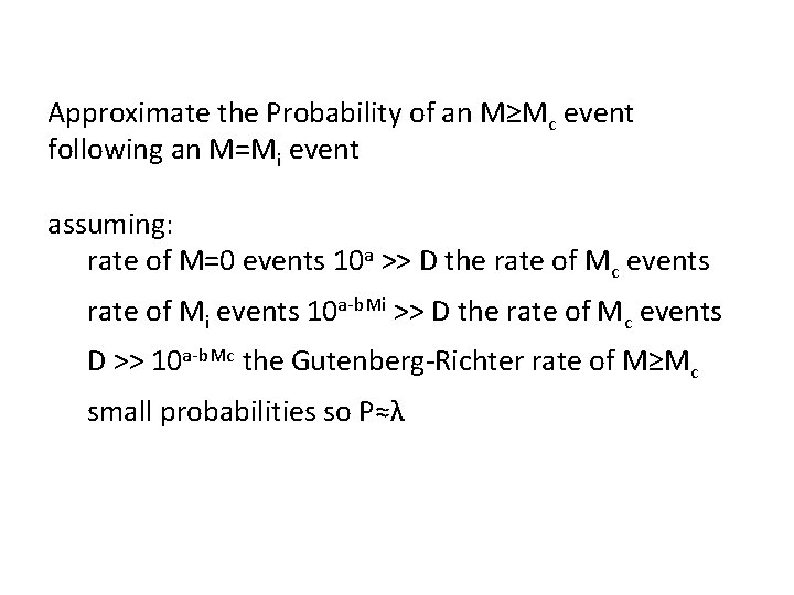 Approximate the Probability of an M≥Mc event following an M=Mi event assuming: rate of