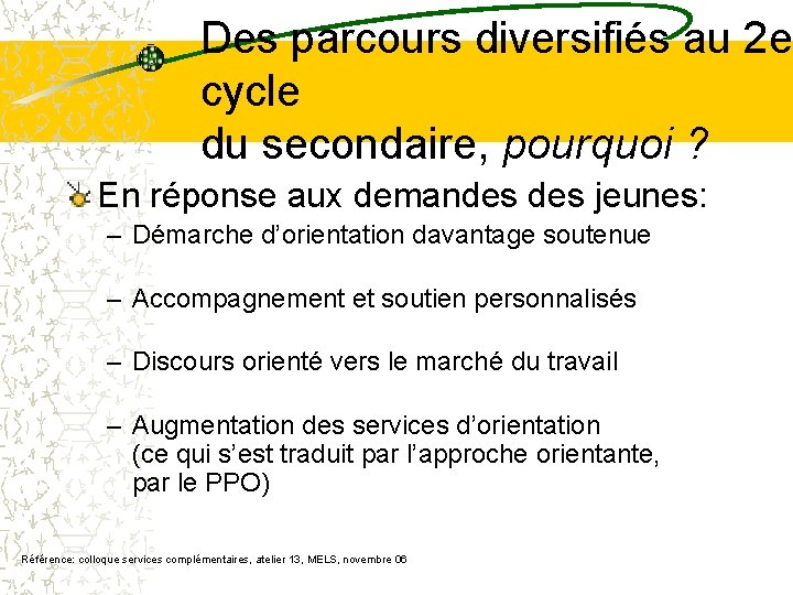 Des parcours diversifiés au 2 e cycle du secondaire, pourquoi ? En réponse aux