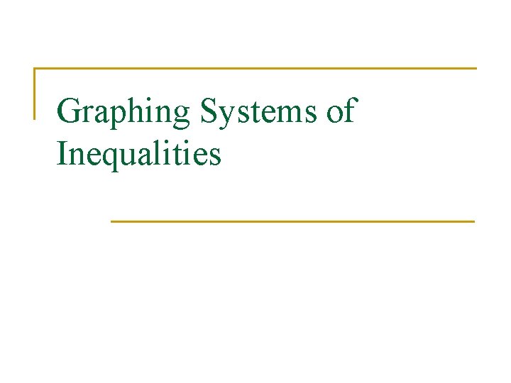 Graphing Systems of Inequalities 