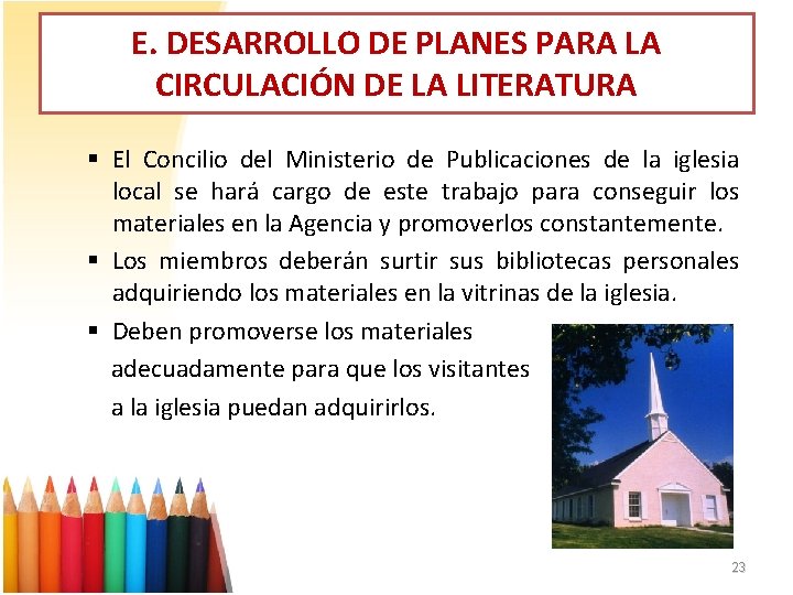 E. DESARROLLO DE PLANES PARA LA CIRCULACIÓN DE LA LITERATURA § El Concilio del