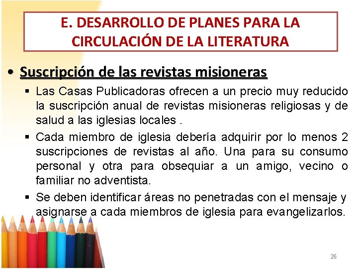 E. DESARROLLO DE PLANES PARA LA CIRCULACIÓN DE LA LITERATURA • Suscripción de las