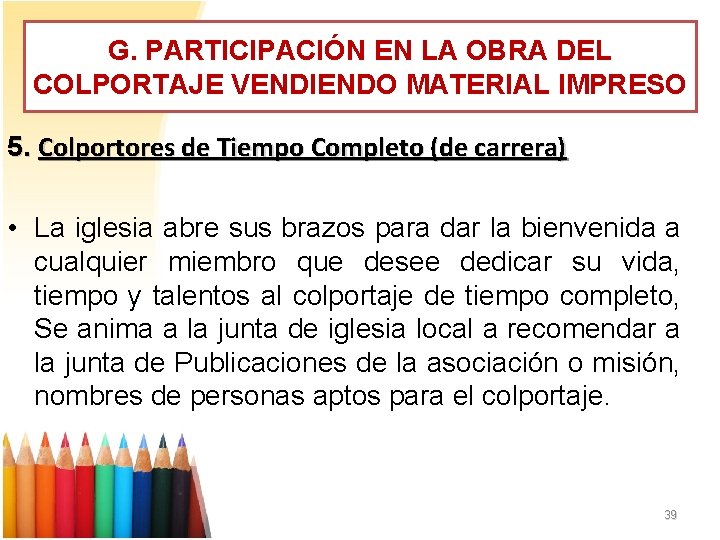 G. PARTICIPACIÓN EN LA OBRA DEL COLPORTAJE VENDIENDO MATERIAL IMPRESO 5. Colportores de Tiempo