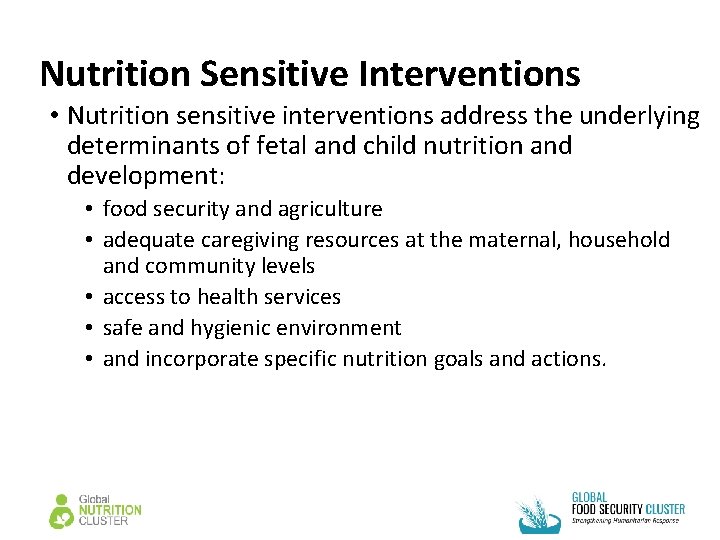 Nutrition Sensitive Interventions • Nutrition sensitive interventions address the underlying determinants of fetal and Nutrition Sensitive Interventions • Nutrition sensitive interventions address the underlying determinants of fetal and