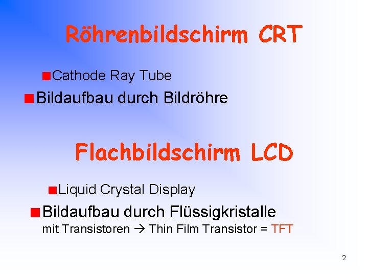 Röhrenbildschirm CRT Cathode Ray Tube Bildaufbau durch Bildröhre Flachbildschirm LCD Liquid Crystal Display Bildaufbau