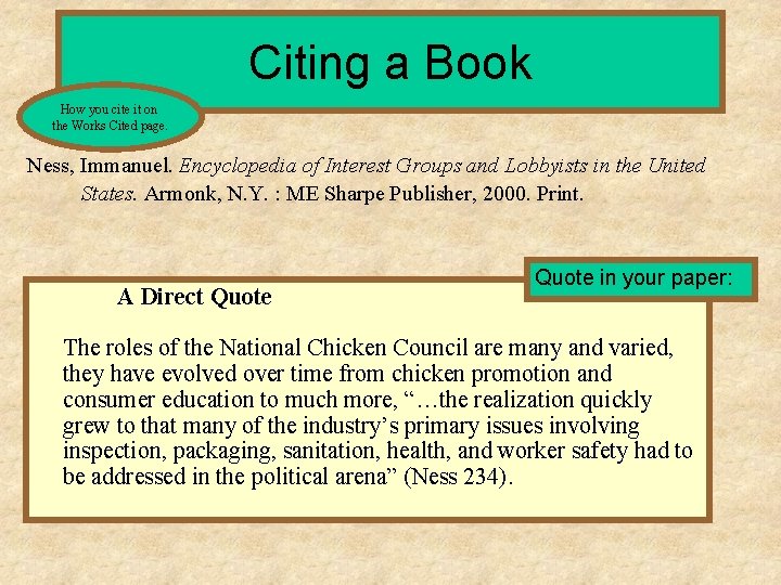 Citing a Book How you cite it on the Works Cited page. Ness, Immanuel.