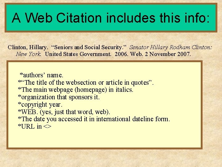 A Web Citation includes this info: Clinton, Hillary. “Seniors and Social Security. ” Senator