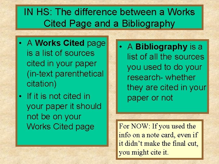 IN HS: The difference between a Works Cited Page and a Bibliography • A