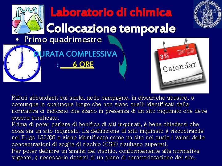 Laboratorio di chimica Collocazione temporale • Primo quadrimestre DURATA COMPLESSIVA : 6 ORE Rifiuti