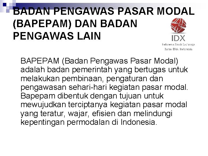 BADAN PENGAWAS PASAR MODAL (BAPEPAM) DAN BADAN PENGAWAS LAIN BAPEPAM (Badan Pengawas Pasar Modal)