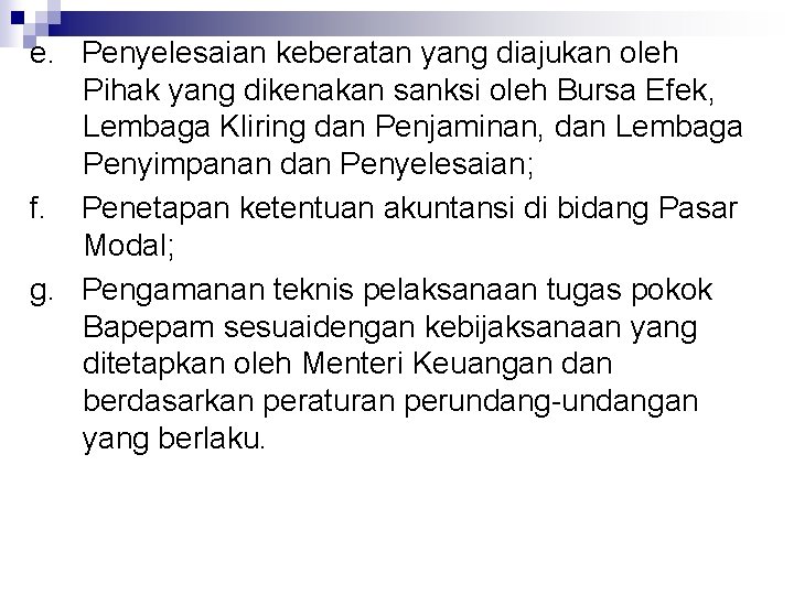 e. Penyelesaian keberatan yang diajukan oleh Pihak yang dikenakan sanksi oleh Bursa Efek, Lembaga