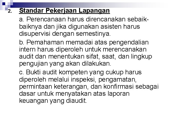 2. Standar Pekerjaan Lapangan a. Perencanaan harus direncanakan sebaiknya dan jika digunakan asisten harus