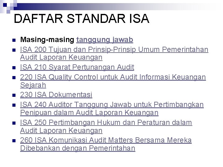 DAFTAR STANDAR ISA n n n n Masing-masing tanggung jawab ISA 200 Tujuan dan