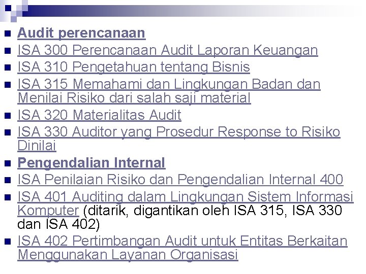 n n n n n Audit perencanaan ISA 300 Perencanaan Audit Laporan Keuangan ISA