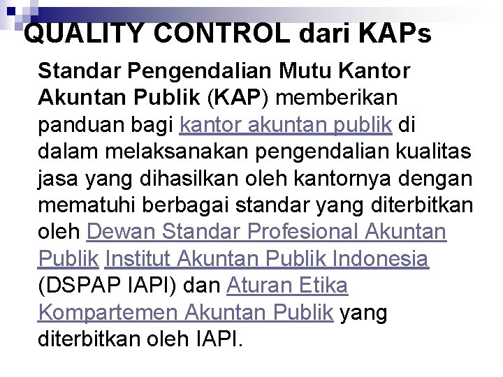 QUALITY CONTROL dari KAPs Standar Pengendalian Mutu Kantor Akuntan Publik (KAP) memberikan panduan bagi