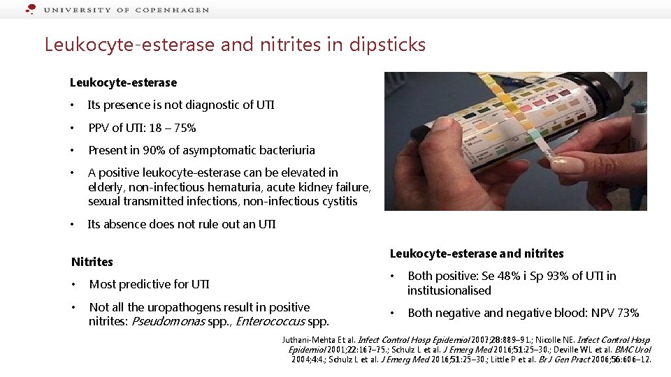 Leukocyte-esterase and nitrites in dipsticks Leukocyte-esterase • Its presence is not diagnostic of UTI