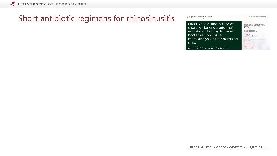 Short antibiotic regimens for rhinosinusitis Falagas ME et al. Br J Clin Pharmacol 2008;