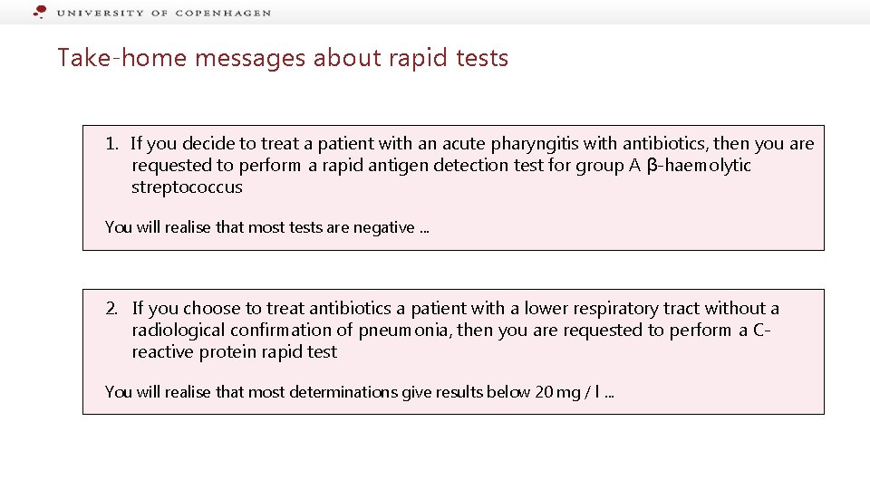 Take-home messages about rapid tests 1. If you decide to treat a patient with