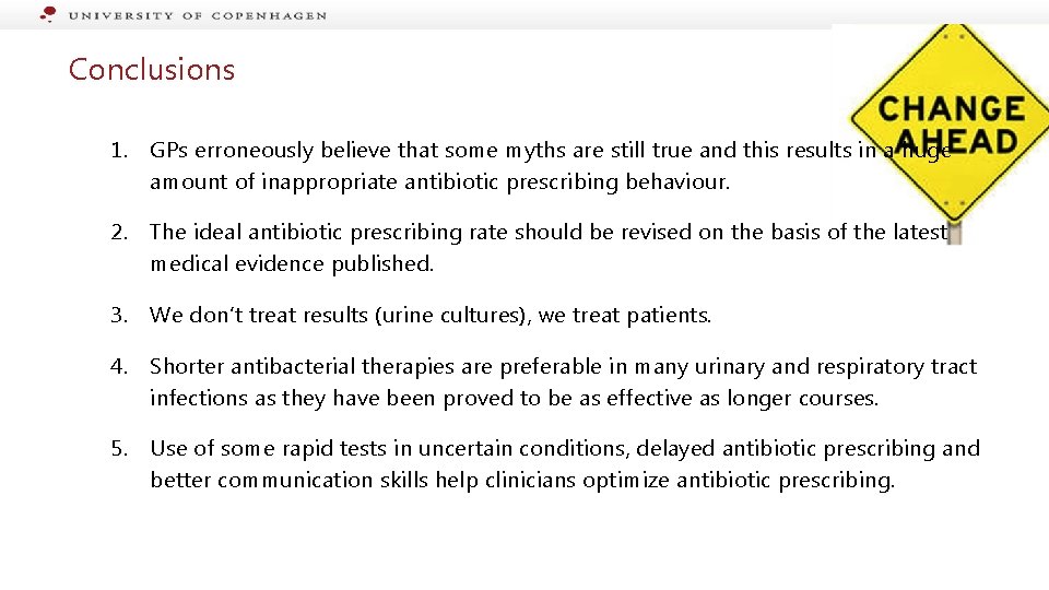 Conclusions 1. GPs erroneously believe that some myths are still true and this results