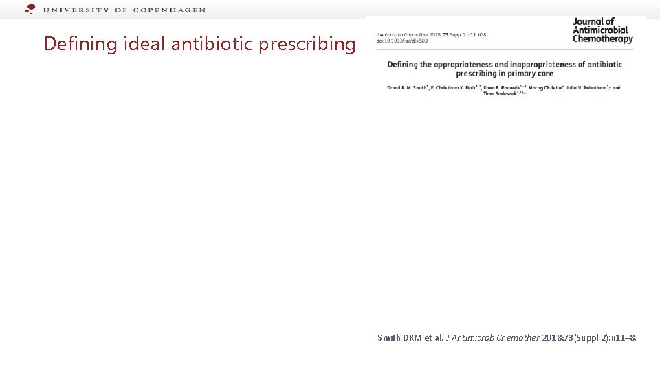 Defining ideal antibiotic prescribing Smith DRM et al. J Antimicrob Chemother 2018; 73(Suppl 2):