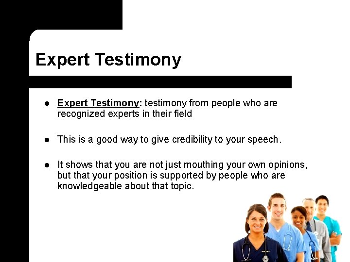 Expert Testimony l Expert Testimony: testimony from people who are recognized experts in their