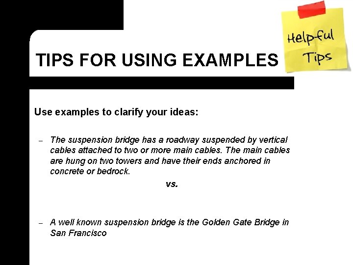 TIPS FOR USING EXAMPLES l Use examples to clarify your ideas: – The suspension
