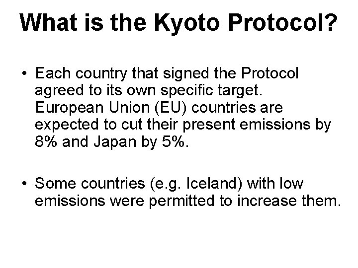 What is the Kyoto Protocol? • Each country that signed the Protocol agreed to